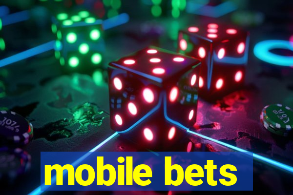 mobile bets