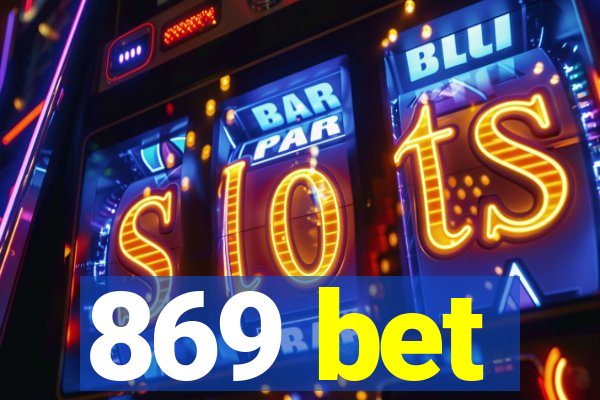 869 bet