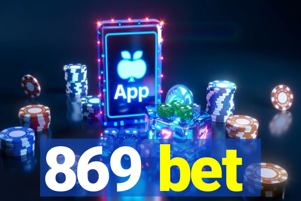 869 bet