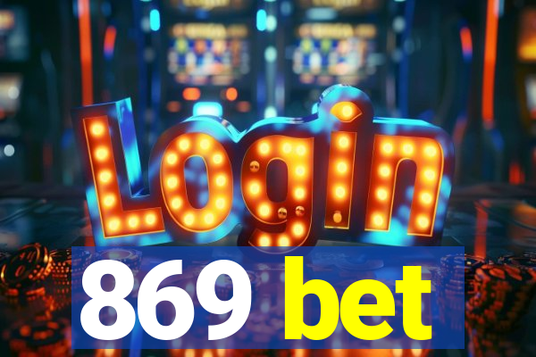 869 bet