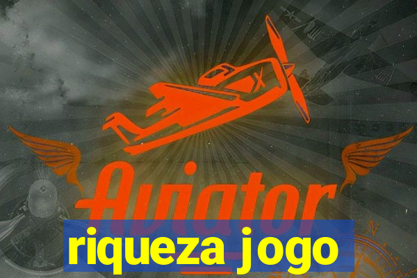 riqueza jogo