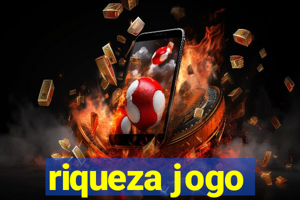 riqueza jogo