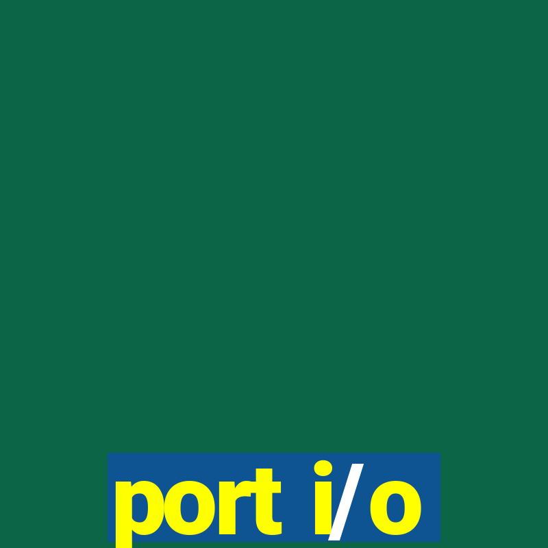 port i/o