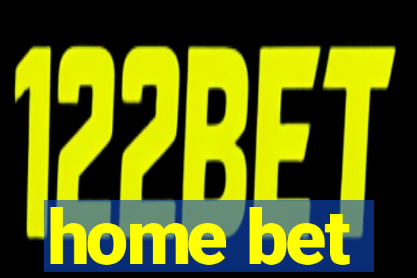 home bet