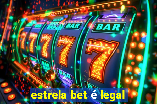 estrela bet é legal