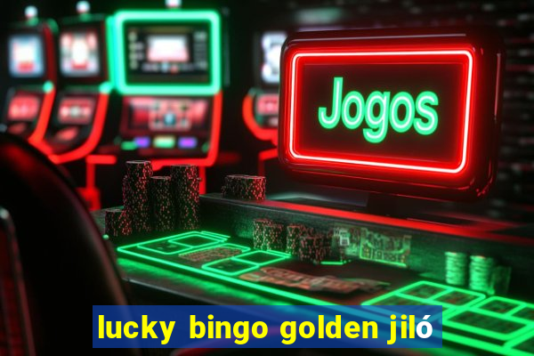 lucky bingo golden jiló