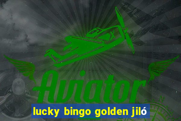 lucky bingo golden jiló