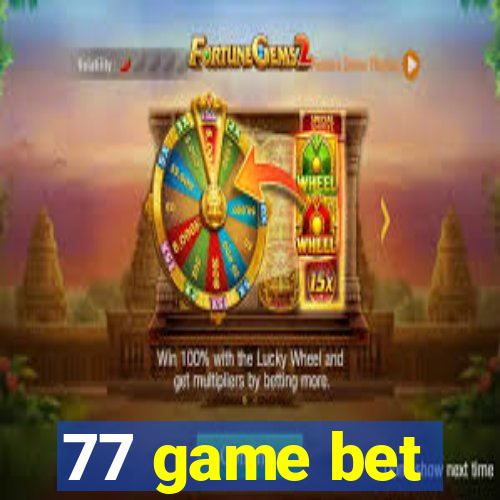 77 game bet