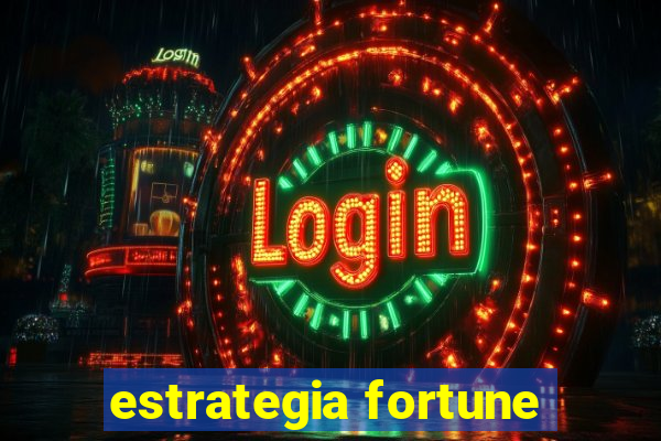 estrategia fortune