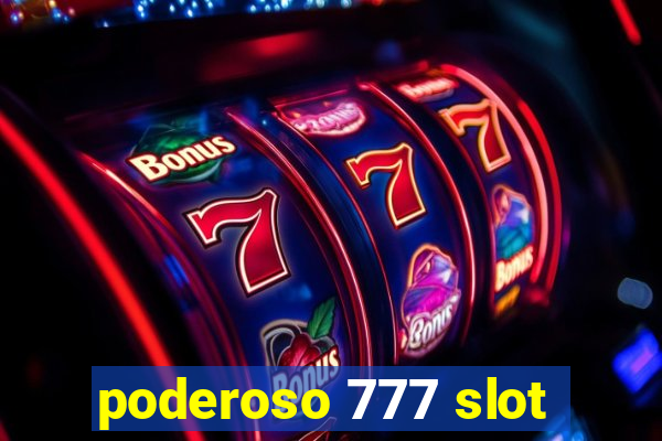 poderoso 777 slot