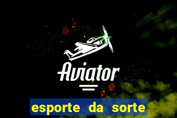 esporte da sorte casino link