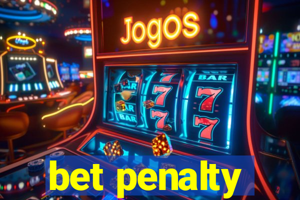 bet penalty