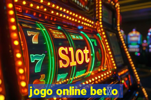 jogo online bet茫o