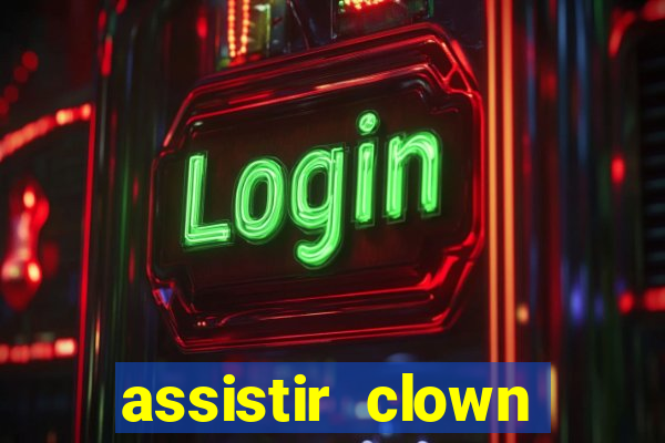 assistir clown (2014 dublado mega filmes)