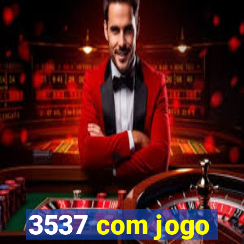 3537 com jogo