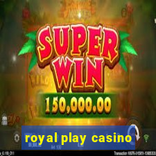 royal play casino