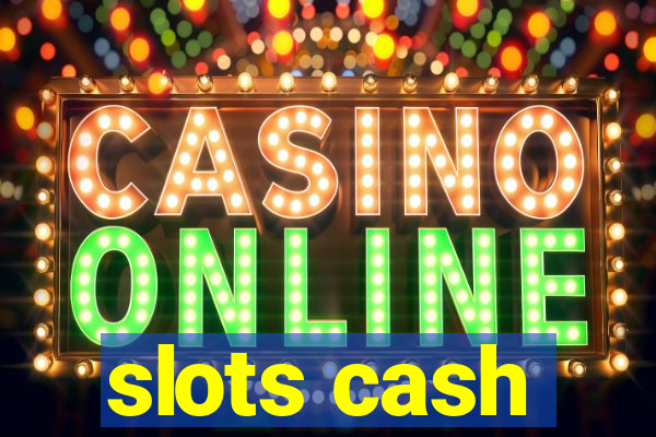 slots cash