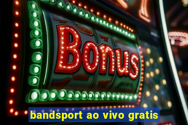 bandsport ao vivo gratis