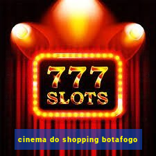 cinema do shopping botafogo