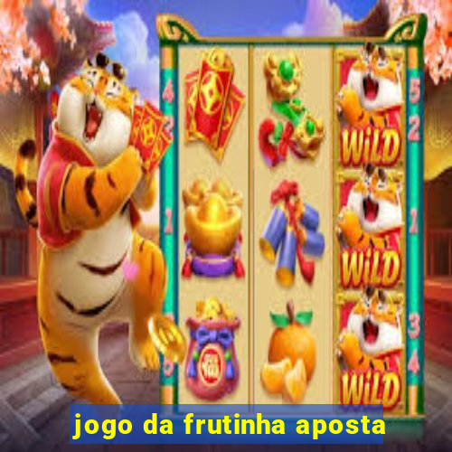 jogo da frutinha aposta