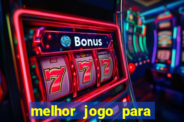 melhor jogo para ganhar dinheiro