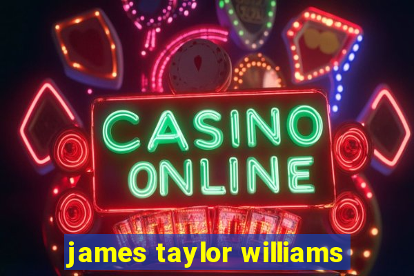 james taylor williams