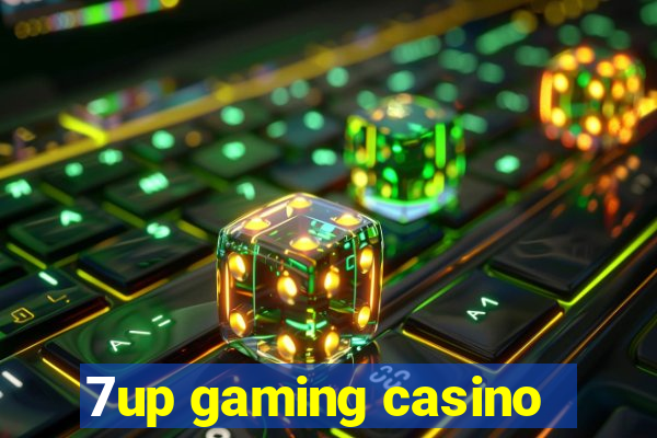 7up gaming casino