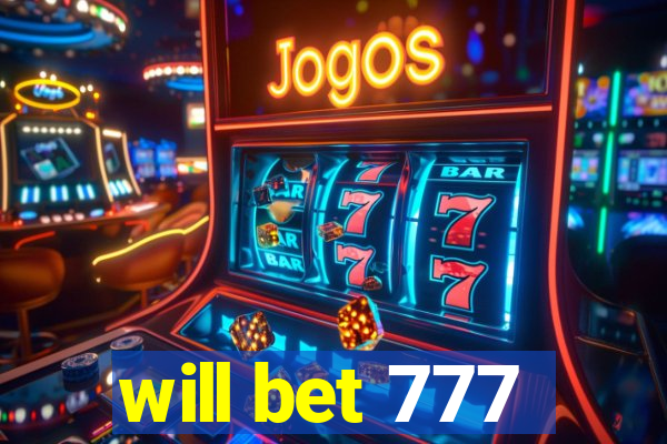 will bet 777