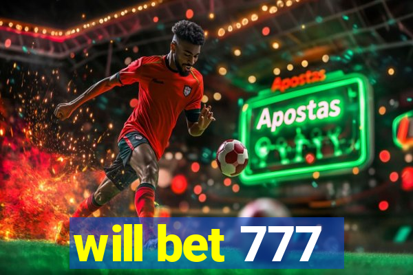 will bet 777