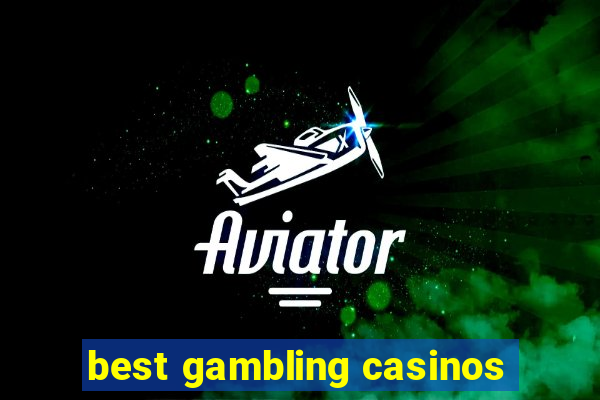 best gambling casinos