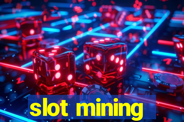 slot mining