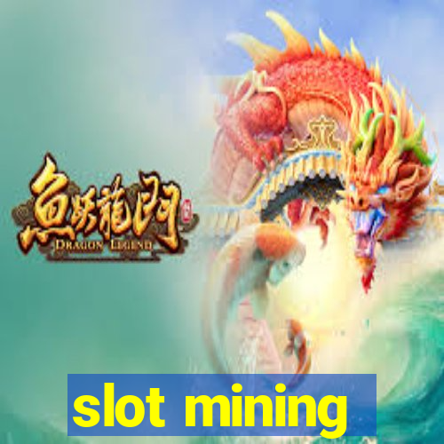 slot mining