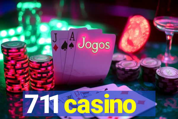 711 casino