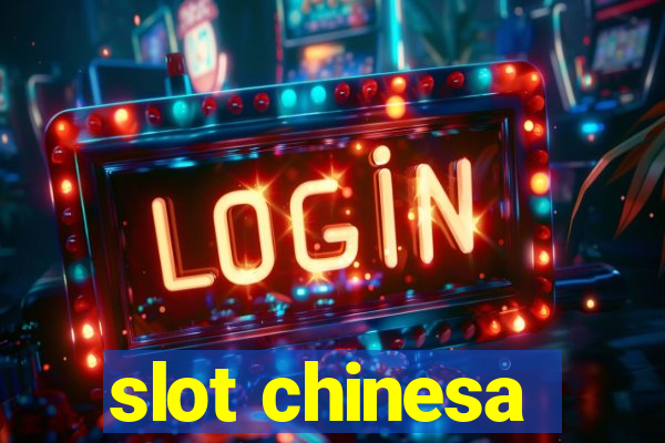 slot chinesa