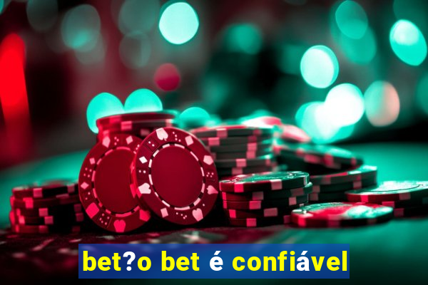 bet?o bet é confiável