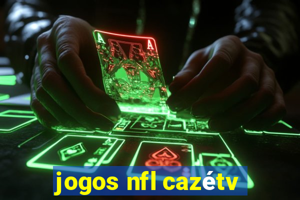 jogos nfl cazétv