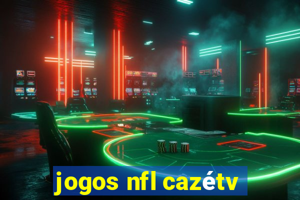 jogos nfl cazétv