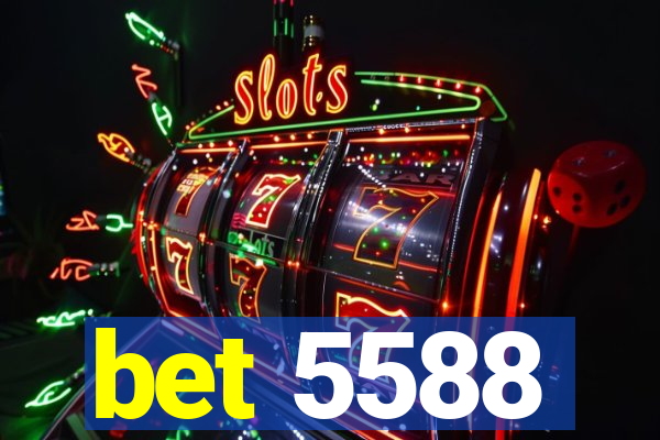 bet 5588