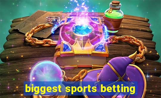 biggest sports betting