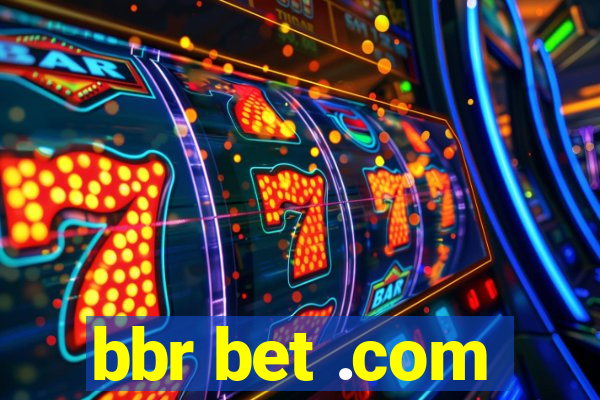 bbr bet .com