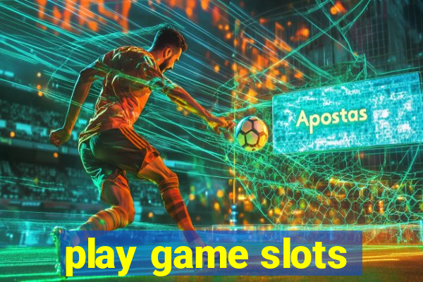 play game slots