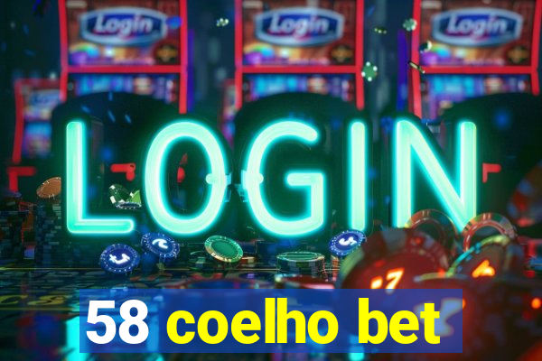 58 coelho bet