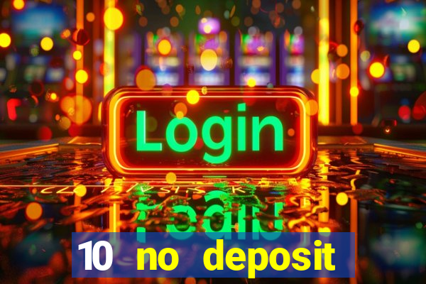 10 no deposit casino bonus