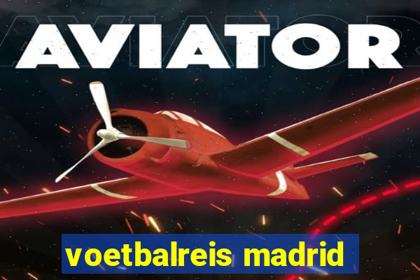 voetbalreis madrid