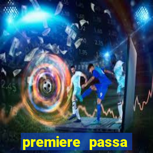 premiere passa quais jogos