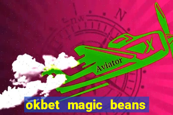 okbet magic beans online games