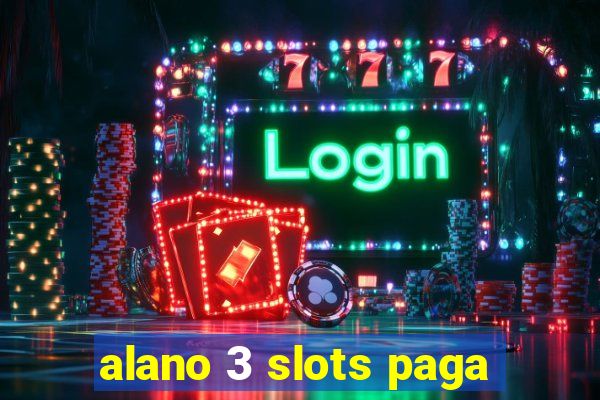 alano 3 slots paga