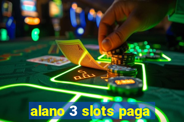 alano 3 slots paga