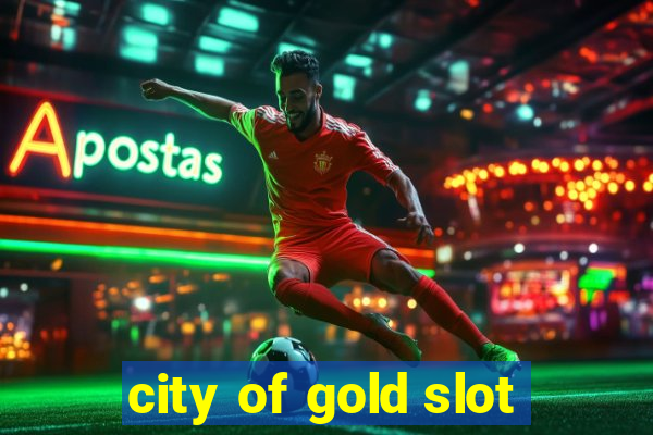 city of gold slot