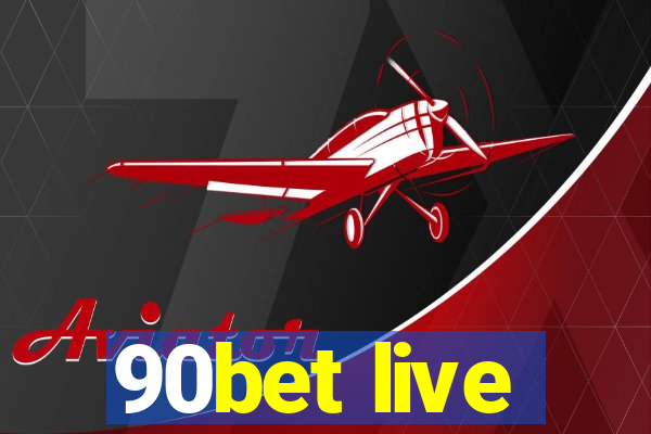 90bet live